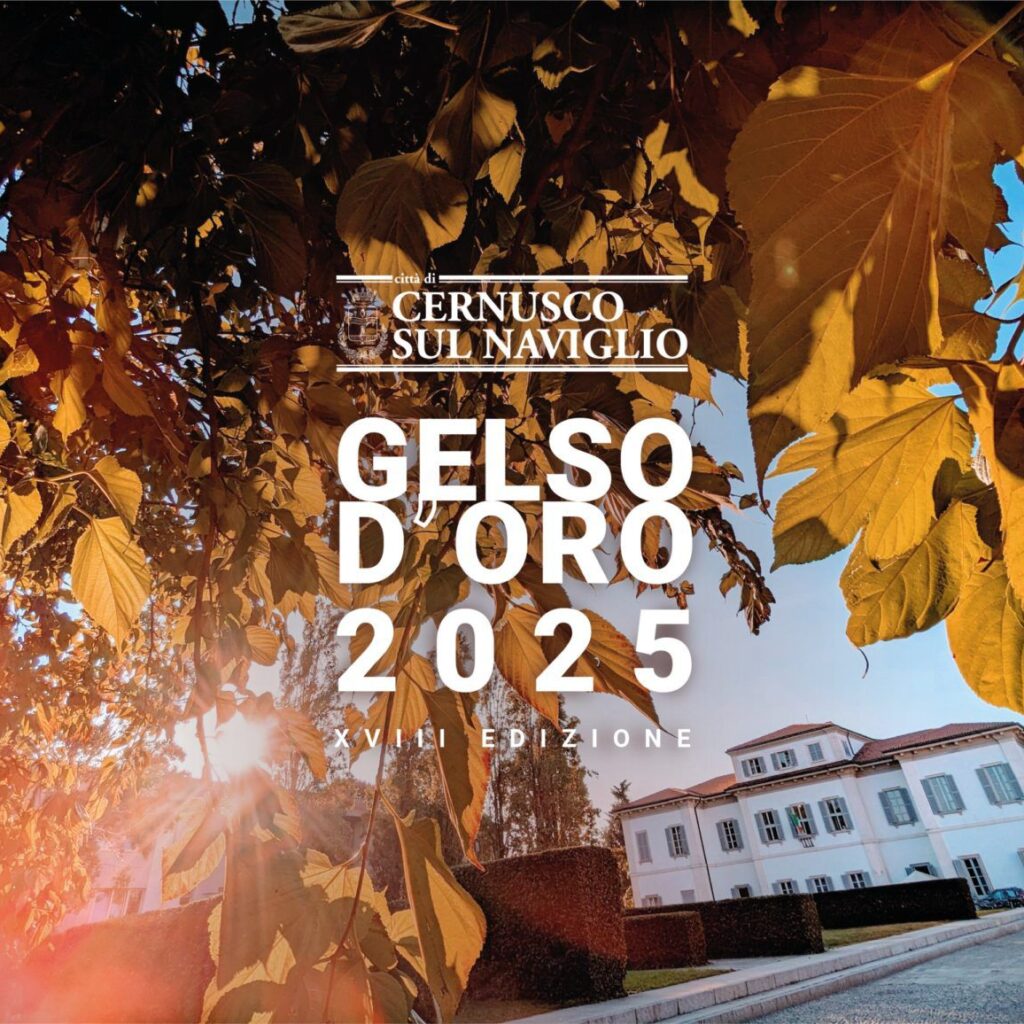 CERNUSCO SUL NAVIGLIO,&nbsp; CASA DELLE ARTI,&nbsp; GELSO D’ORO 2025,&nbsp; ASSOCIAZIONE IMPRONTE DIVERSE&nbsp;&nbsp; [CITTÀ DI CERNUSCO SUL NAVIGLIO,&nbsp; CITTÀ METROPOLITANA DI MILANO]