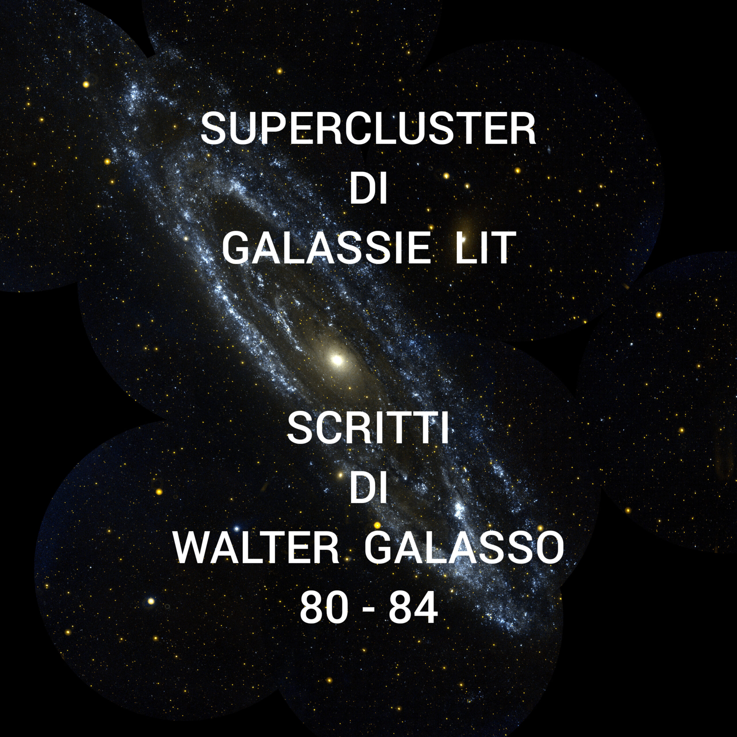 LA LUCE…A METÀ.&nbsp; SUPERCLUSTER DI GALASSIE LIT   [SCRITTI DI  WALTER GALASSO&nbsp; 80-84;  LINKS;  IMAGE:  NASA]
