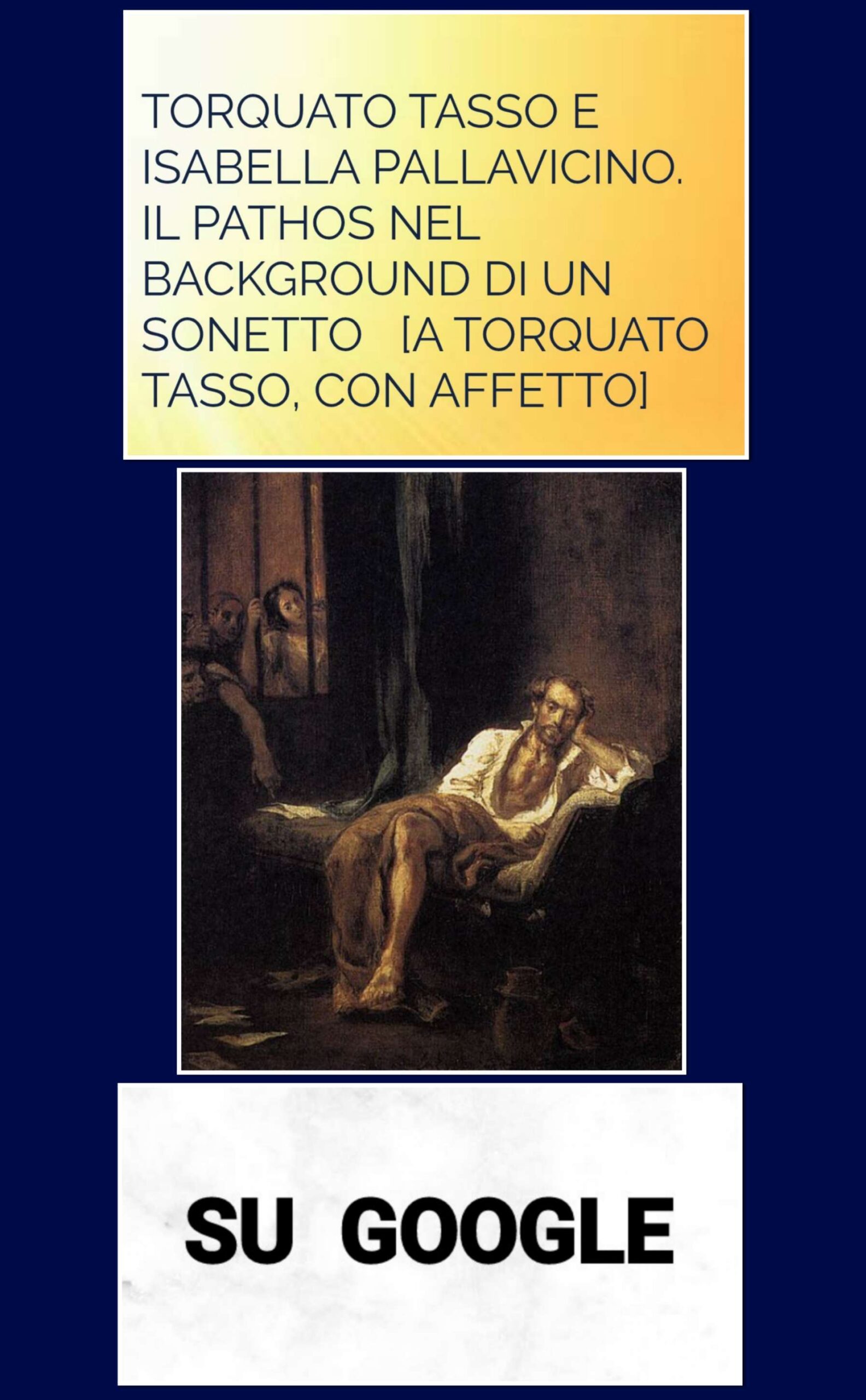“TORQUATO TASSO E ISABELLA PALLAVICINO. IL PATHOS NEL BACKGROUND DI UN SONETTO”&nbsp; SU GOOGLE